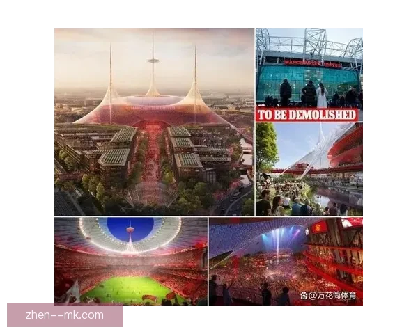 拉特克利夫计划重建老特拉福德球场 助力曼联重拾辉煌再创传奇